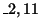 $\_{2, 11}$