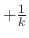 $ + \frac{1}{k}$