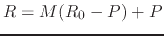 $ R = M (R_0 - P) + P$