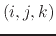 $ (i,j,k)$