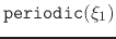 $ \mathtt{periodic}({\xi_{1}})$