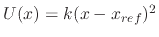$ U(x) = k (x-x_{ref})^2$
