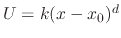 $ U = k (x-x_0)^d$