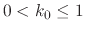 $ 0 < k_0 \leq 1$