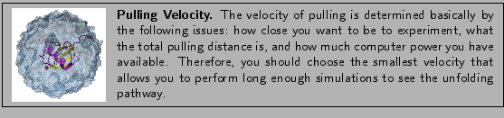 \fbox{
\begin{minipage}{.2\textwidth}
\includegraphics[width=2.3 cm, height=2....
...perform long enough simulations to see the unfolding pathway.}
\end{minipage} }