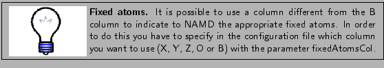 \framebox[\textwidth]{
\begin{minipage}{.2\textwidth}
\includegraphics[width=2...
...nt to use (X, Y, Z, O or B) with the parameter fixedAtomsCol.}
\end{minipage} }