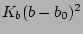 $K_b (b-b_0)^2$