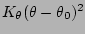 $K_\theta (\theta-\theta_0)^2$