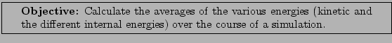 \framebox[\textwidth]{
\begin{minipage}[r]{0.9\textwidth}
\noindent{\textbf{Ob...
...different internal energies) over the course of a simulation.}
\end{minipage} }