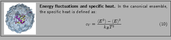 \fbox{
\begin{minipage}{.2\textwidth}
\includegraphics[width=2.3 cm, height=2....
...{E^2}\rangle - \langle{E}\rangle^2}{k_{B}T^2}
\end{equation}}
\end{minipage} }