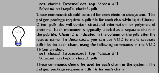 \framebox[\textwidth]{
\begin{minipage}{.2\textwidth}
\includegraphics[width=2...
...\tt psfgen} package requires a {\tt pdb} file for each chain.}
\end{minipage} }