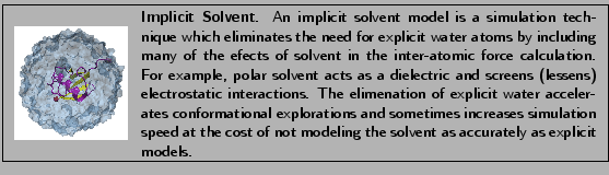 \fbox{
\begin{minipage}{.2\textwidth}
\includegraphics[width=2.3 cm, height=2....
...of not modeling the solvent as accurately as explicit models.}
\end{minipage} }